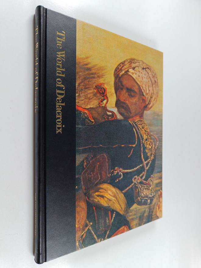 Tom Prideaux : The world of Delacroix : 1798-1863