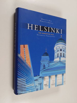 Marjatta Bell : Helsinki : the innovative city : historic...