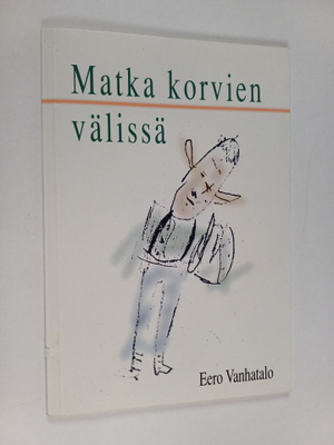 Eero Vanhatalo : Matka korvien välissä