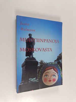 Jaana Malmsten : Muistiinpanoja Moskovasta