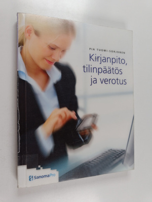 Pia Tuomi-Sorjonen : Kirjanpito, tilinpäätös ja verotus
