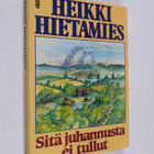 Heikki Hietamies : Sitä juhannusta ei tullut - pikkukuva 1