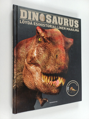 Dinosaurus : löydä esihistoriallinen maailma