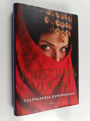 Kristiina Vuori : Tulppaaneja kuninkaalle