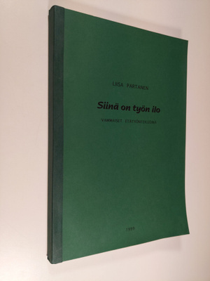 Liisa Partanen : Siinä on työn ilo : vammaiset etätyöntek...