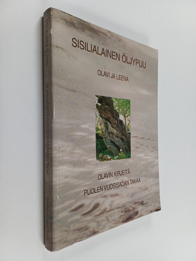 Olavi Huuri : Sisilialainen öljypuu : Olavi ja Leena : Ol...