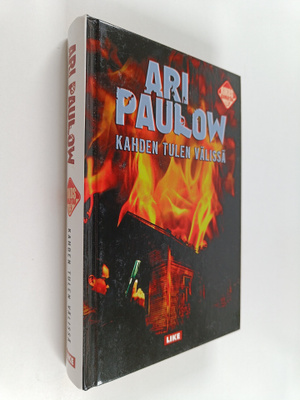 Ari Paulow : Kahden tulen välissä