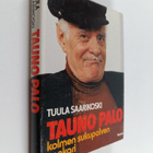 Tuula Saarikoski : Tauno Palo : kolmen sukupolven sankari - pikkukuva 1