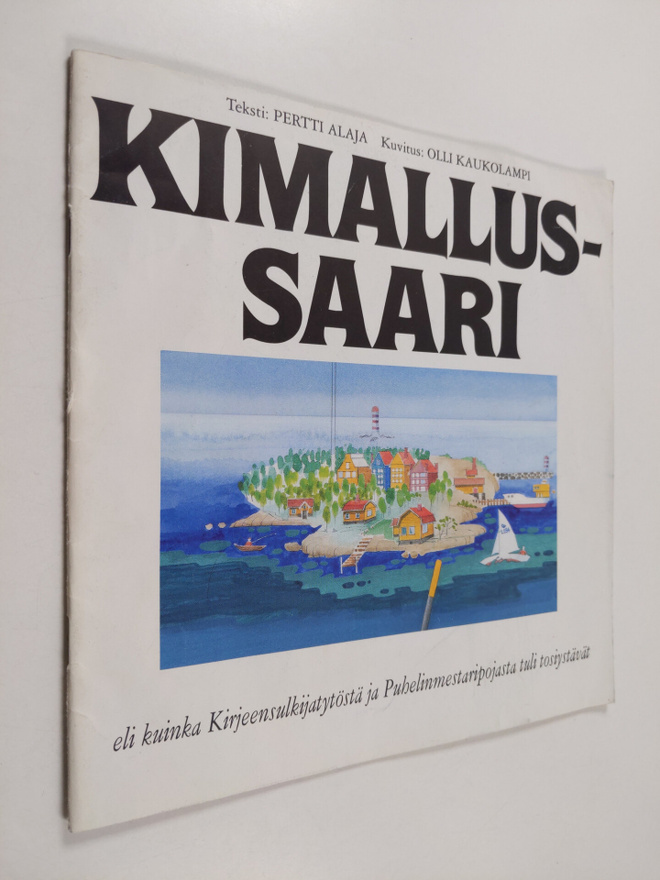 Pertti Alaja : Kimallussaari eli kuinka Kirjeensulkijatyt...