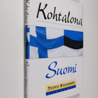 Toivo Kuldsepp : Kohtalona Suomi (signeerattu) - pikkukuva 1