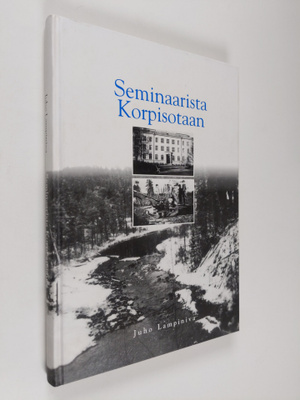Juho R. Lampiniva : Seminaarista korpisotaan
