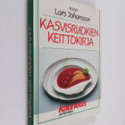 Lars Johansson : Kasvisruokien keittokirja - pikkukuva 1