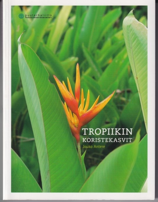 Jouko Antere: Tropiikin koristekasvit