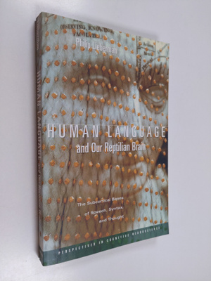 Philip Lieberman : Human language and our reptilian brain...