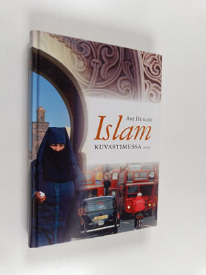 Ari Hukari : Islam kuvastimessa (signeerattu, tekijän omi...