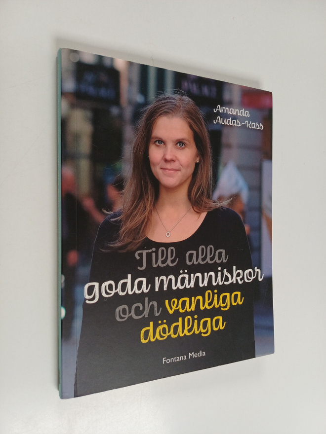 Amanda Audas-Kass : Till alla goda människor och vanliga ...