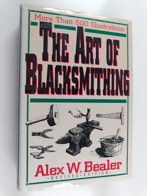 Alex W. Bealer : The art of blacksmithing