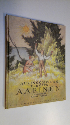 Arvo Ylppö : Auringonpojan terveys-aapinen (näköispainos)