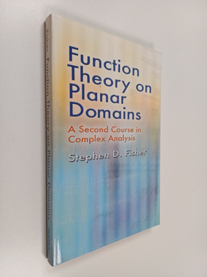 Stephen D. Fisher : Function theory on planar domains : a...