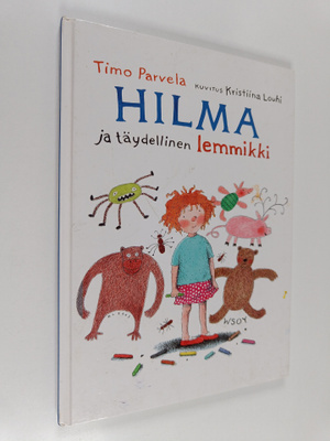 Timo Parvela : Hilma ja täydellinen lemmikki