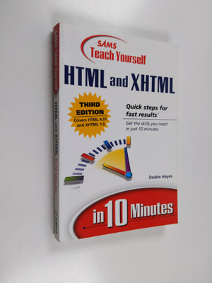 Deidre Hayes : Sams Teach Yourself HTML and XHTML in 10 M...