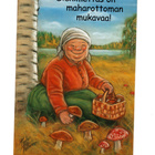 "Sienimettäs on maharottoman mukavaa!" KORTTI /Hörölä - pikkukuva 1