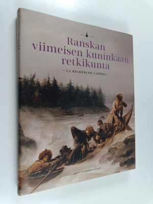 Ranskan viimeisen kuninkaan retkikunta : La Recherche Lap...