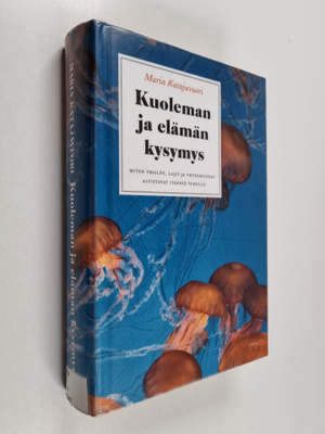 Maria Katajavuori : Kuoleman ja elämän kysymys : miten yk...