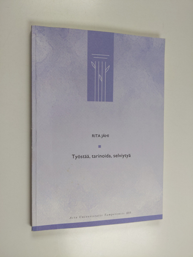 Rita Jähi : Työstää, tarinoida, selviytyä - vanhemman psy...