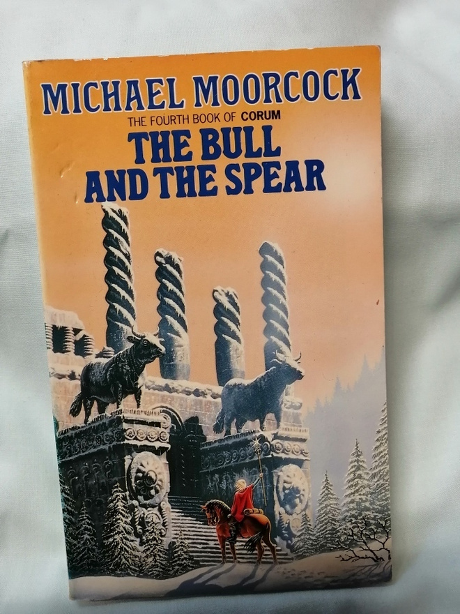Moorcock, Michael: Bull and the Spear, the