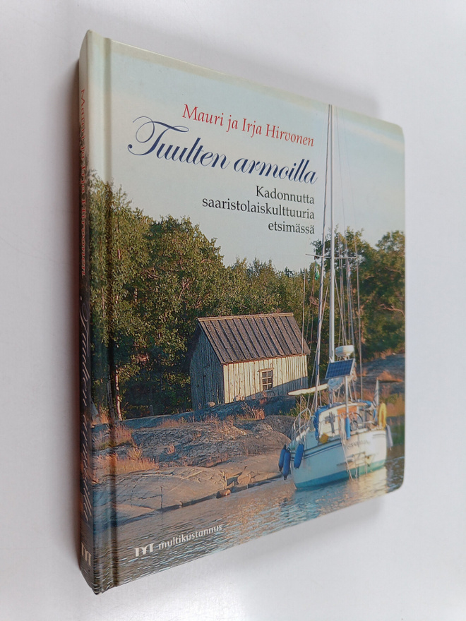 Mauri Hirvonen : Tuulten armoilla : Kadonnutta saaristola...