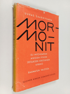 Uuras Saarnivaara : Mormonit eli Myöhempien aikojen pyhie...