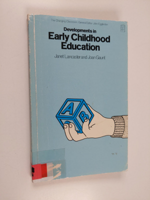 Janet Lancaster ym. : Developments in Early Childhood Edu...