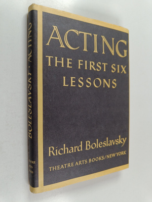 Richard Boleslavsky : Acting - The First Six Lessons