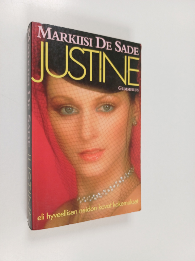 Donatien-Alphonse-Francois de Sade : Justine, eli, Hyveel...