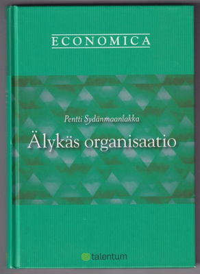 Pentti Sydänmaanlakka: Älykäs organisaatio