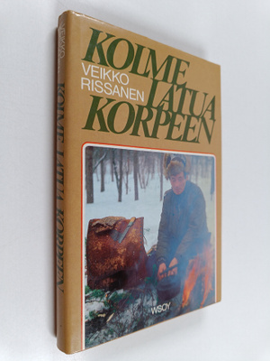 Veikko Rissanen : Kolme latua korpeen (signeerattu, tekij...