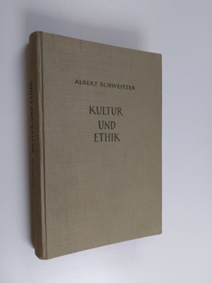 Albert Schweitzer : Kultur und ethik : kulturphilosophie ...