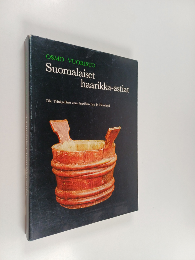 Osmo Vuoristo : Suomalaiset haarikka-astiat = Die Trinkge...