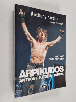 Anthony Kiedis : Arpikudos : Anthony Kiedisin tarina
