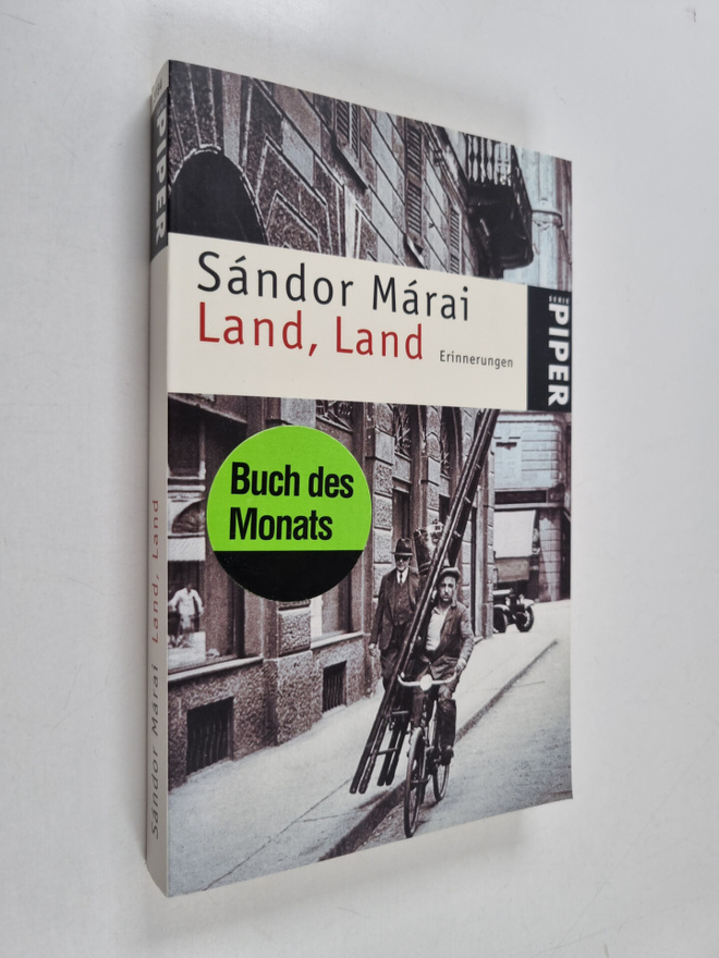 Sandor Marai : Land, Land - Erinnerungen