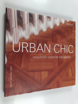 Marc Kitchen-Smith : Urban Chic - Resourceful Styles for ...