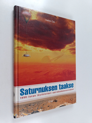 Heikki Oja : Saturnuksen taakse : 1990-luvun löytöretket ...