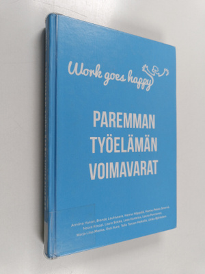 Work goes happy : paremman työelämän voimavarat