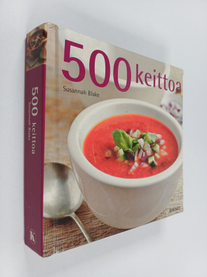 Susannah Blake : 500 keittoa