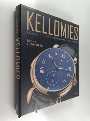 Joona Vuorenpää : Kellomies : rannekellot ajan käyttöesin...