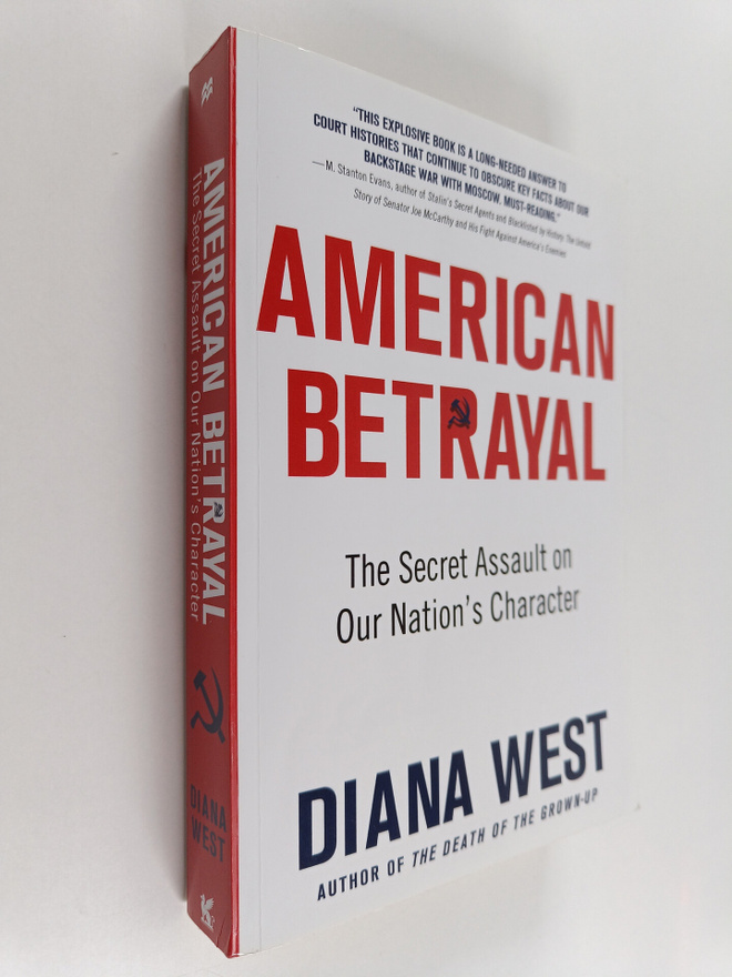 Diana West : American Betrayal - The Secret Assault on Ou...