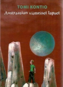 Tomi Kontio - Austraasian viimeiset lapset