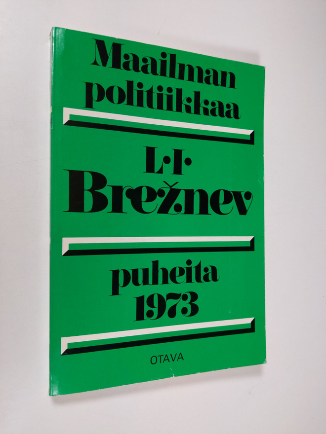 L. I Breznev : Maailmanpolitiikkaa : L.I. Breznevin puhei...