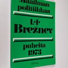 L. I Breznev : Maailmanpolitiikkaa : L.I. Breznevin puhei... - pikkukuva 1